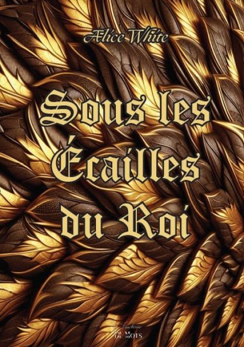 Sous les Écailles du Roi (Alice White) - Ebook