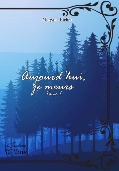 Aujourd'hui, je meurs T1 (Morgane Bichet) - Broché