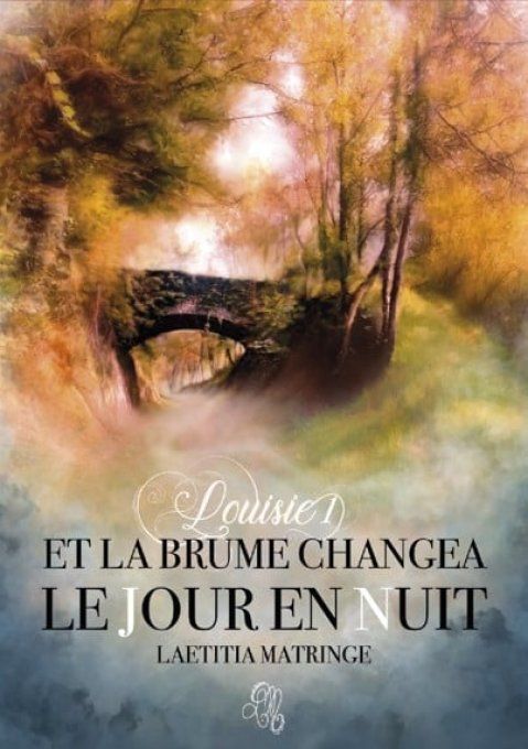 Et La Brume Changea Le Jour en Nuit (Laetitia Matringe) - Broché